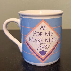 HALLMARK Mug Mates “As For Me, Make Mine Tea!” Ceramic Cup Mug ~ Made in Japan